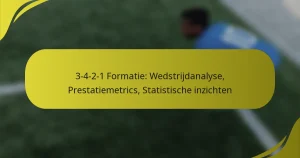 3-4-2-1 Formatie: Wedstrijdanalyse, Prestatiemetrics, Statistische inzichten